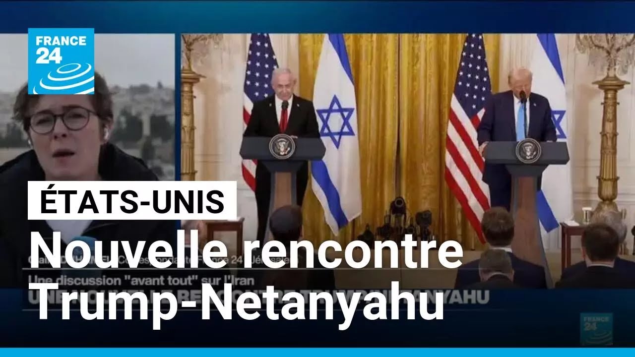 Nouvelle rencontre entre Trump et Netanyahu, qui entend mettre la pression au sujet de l'Iran