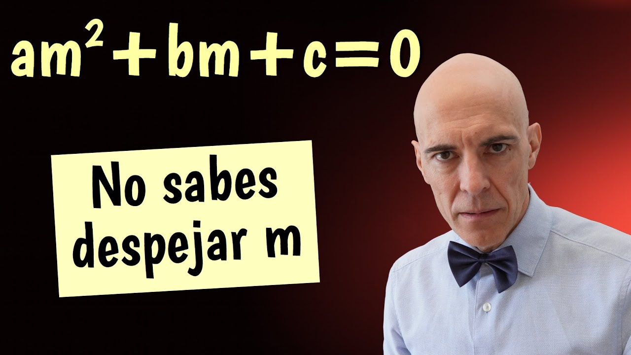 Tremendo reto matemático: despejar m en esta ecuación de segundo grado