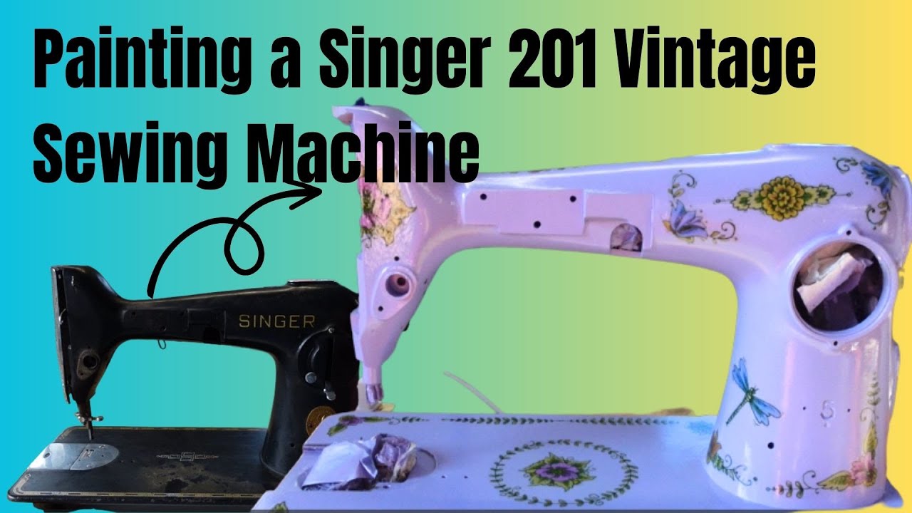 Painting a Singer 201 Vintage Sewing Machine - All the tribulations!
