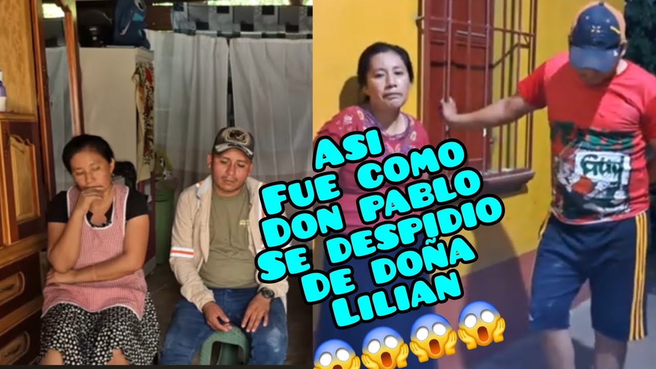 🚨Doña Lilian No Lo podia Creer😱🚨 Lo q le dijo Don Pablo😱😱😱 Fue sorpresa para Doña Lilian😱😱