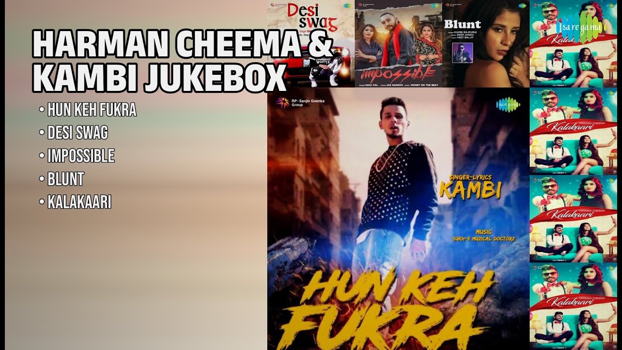 Harman Cheema & Kambi Best Hits | Kambi Songs | Hun Keh Fukra | Desi Swag | Impossible