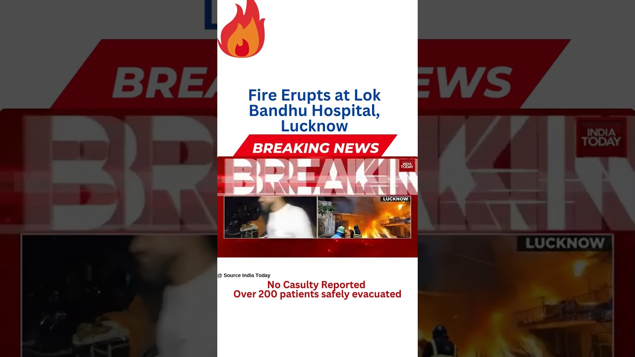 Fire Erupts at Lok Bandhu Hospital, Lucknow; over 200 patients safely evacuated