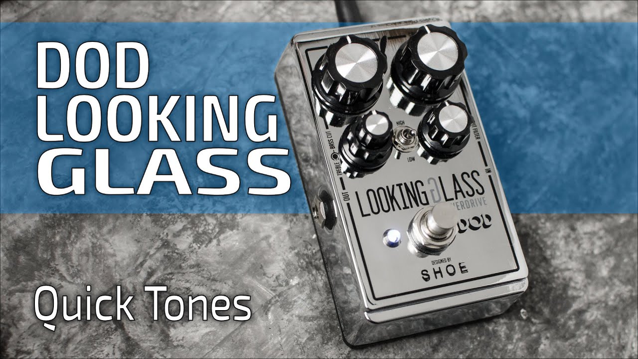 DOD Looking Glass | Quick FET Tones (no talk)