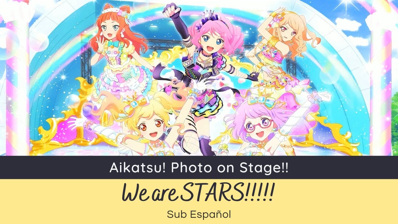 Aikatsu! Photo on Stage!! - We are STARS!!!!! (Yume, Rola, Ako, Mahiru & Koharu) [Sub Español]