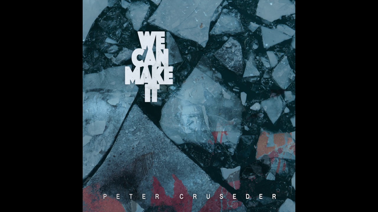 Peter Cruseder - We Can Make It