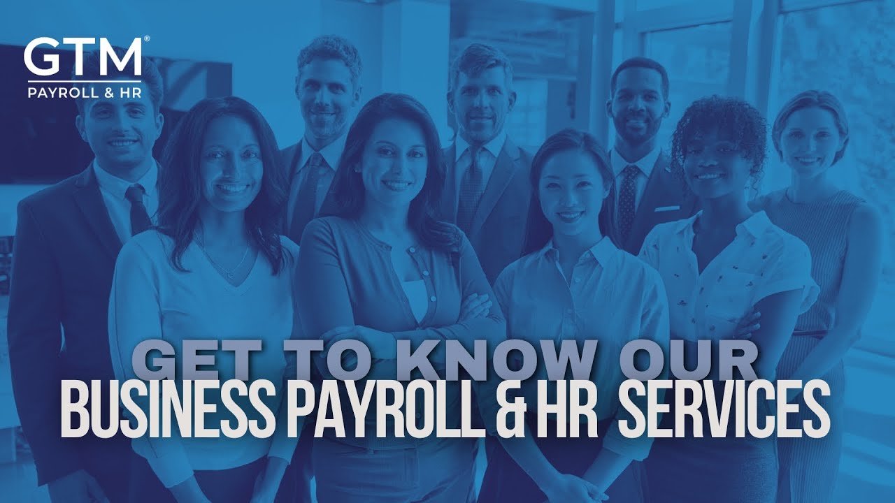 GTM's Business Payroll & HR  Services Overview