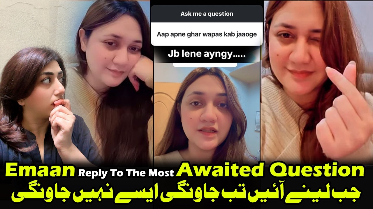 Emaan Reply To The Most Awaited Question