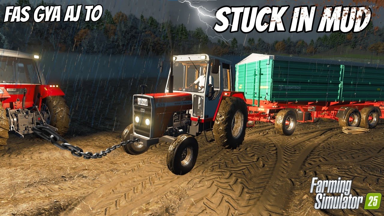 FARMING SIMULATOR 25 TRACTOR STUCK IN MUD FS 25 NIGHT RAIN MUD MOD