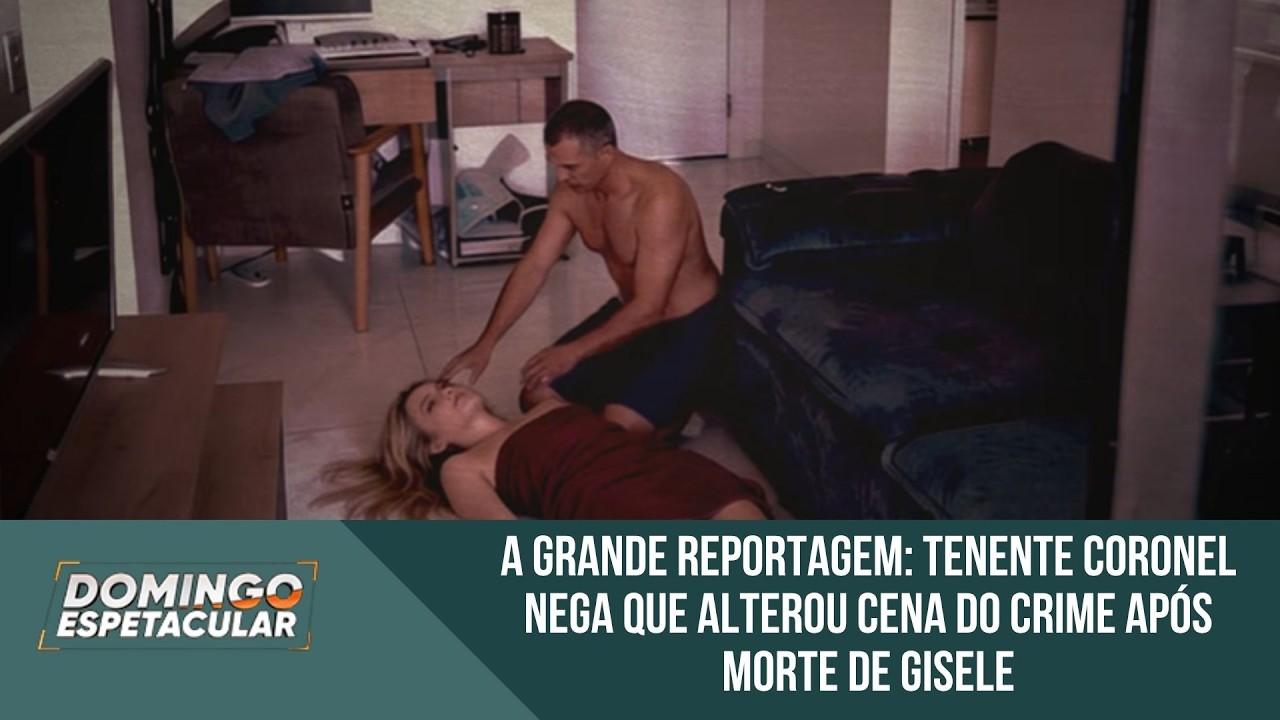 A Grande Reportagem: tenente coronel nega que alterou cena do crime ap&oacute;s morte de Gisele