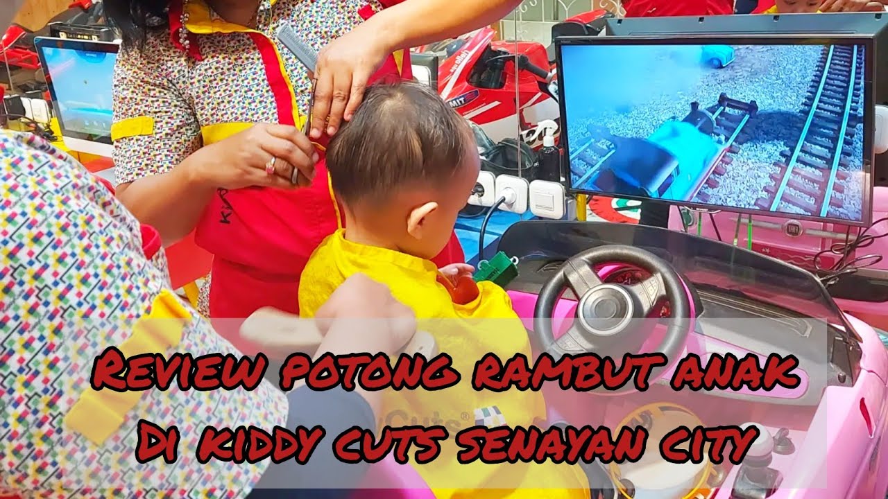 REVIEW SALON ANAK KIDDY CUTS SENAYAN CITY, BISA POTONG RAMBUT ANAK DAN BAYI