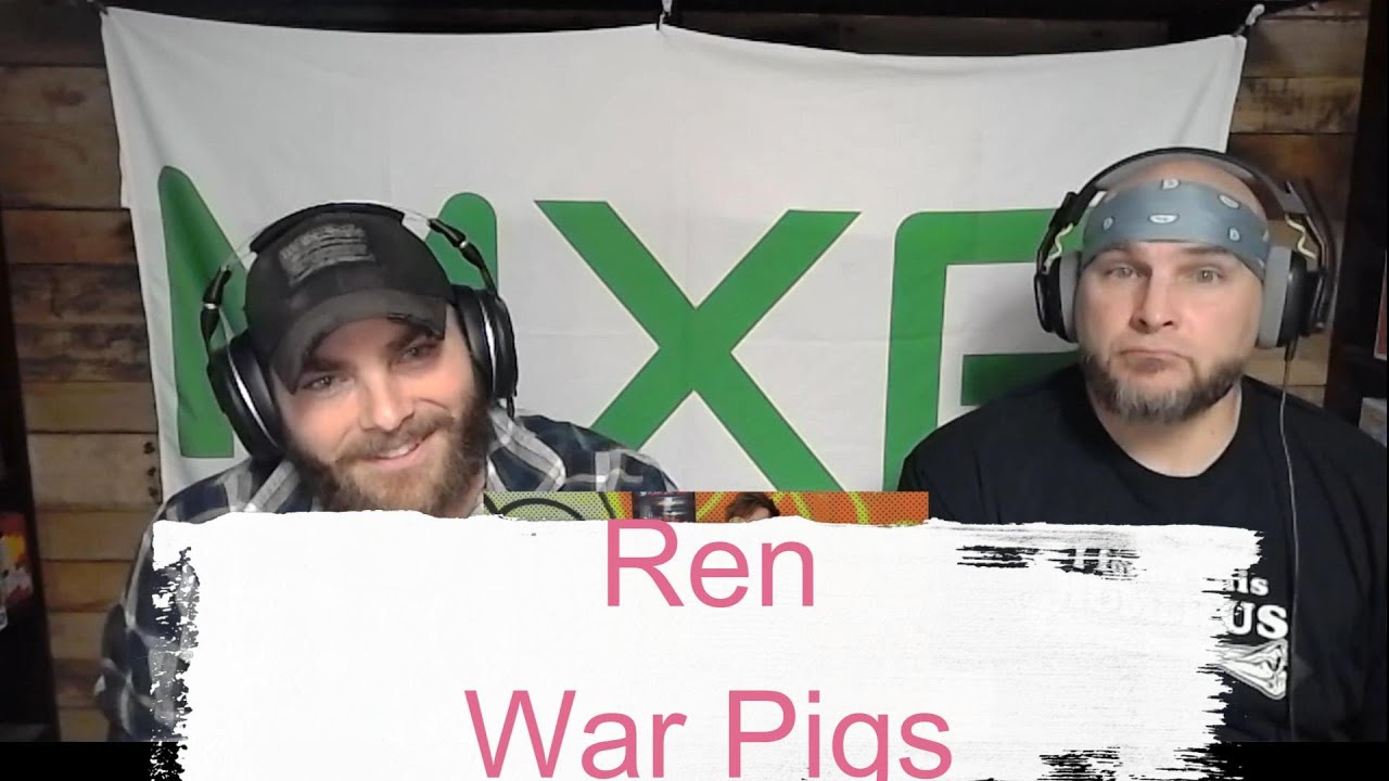 Ren Rocks!! Ren- War Pigs Reaction