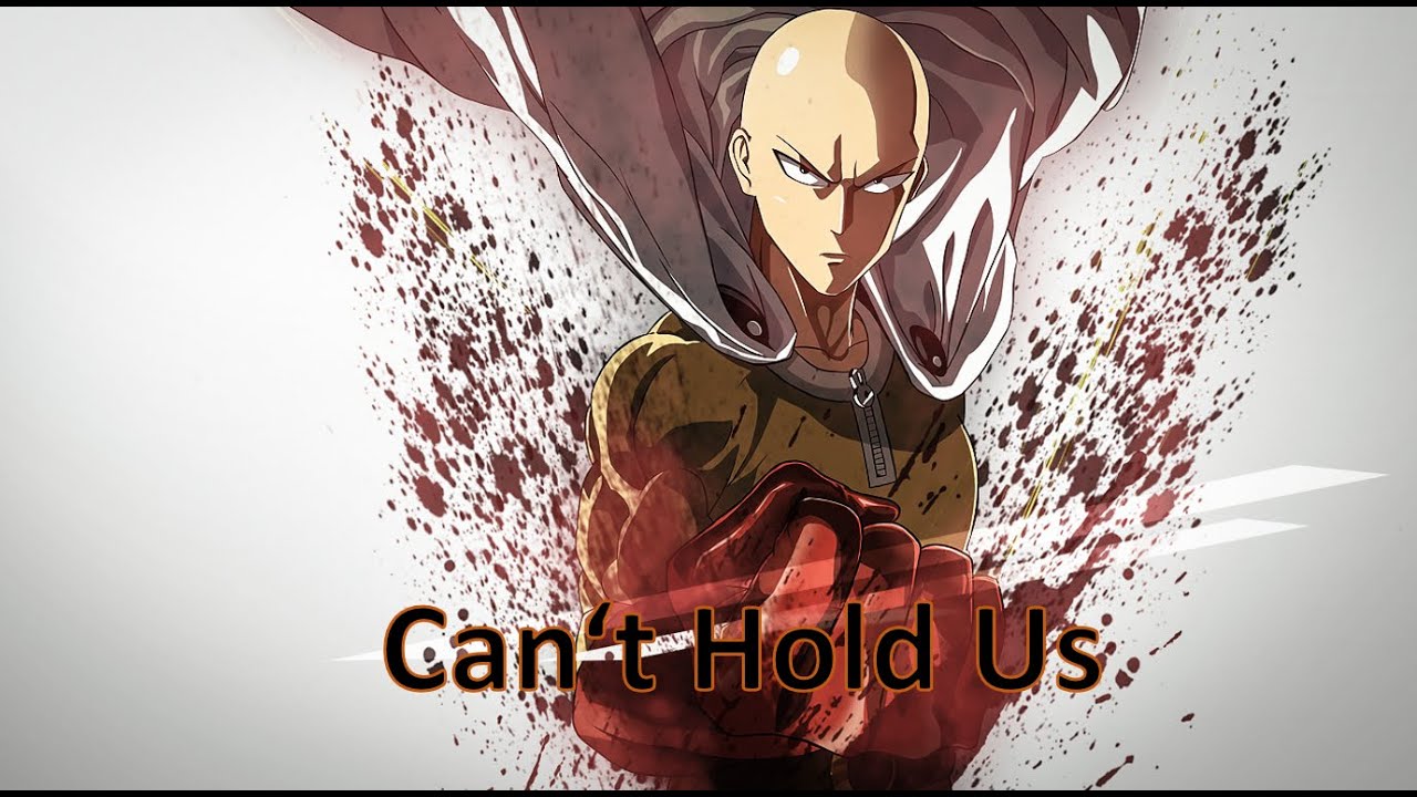 One Punch Man AMV  (Can't Hold Us)
