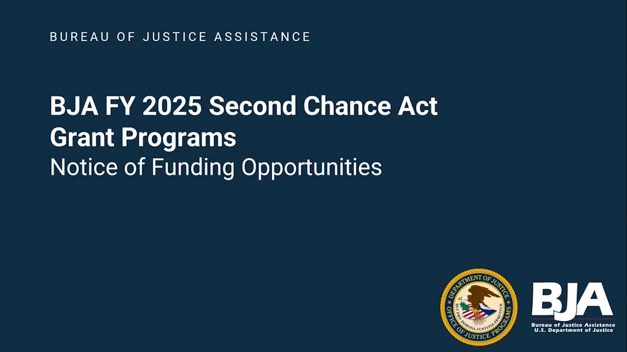 FY25 Second Chance Act Grant Programs Notice of Funding Opportunities Webinar