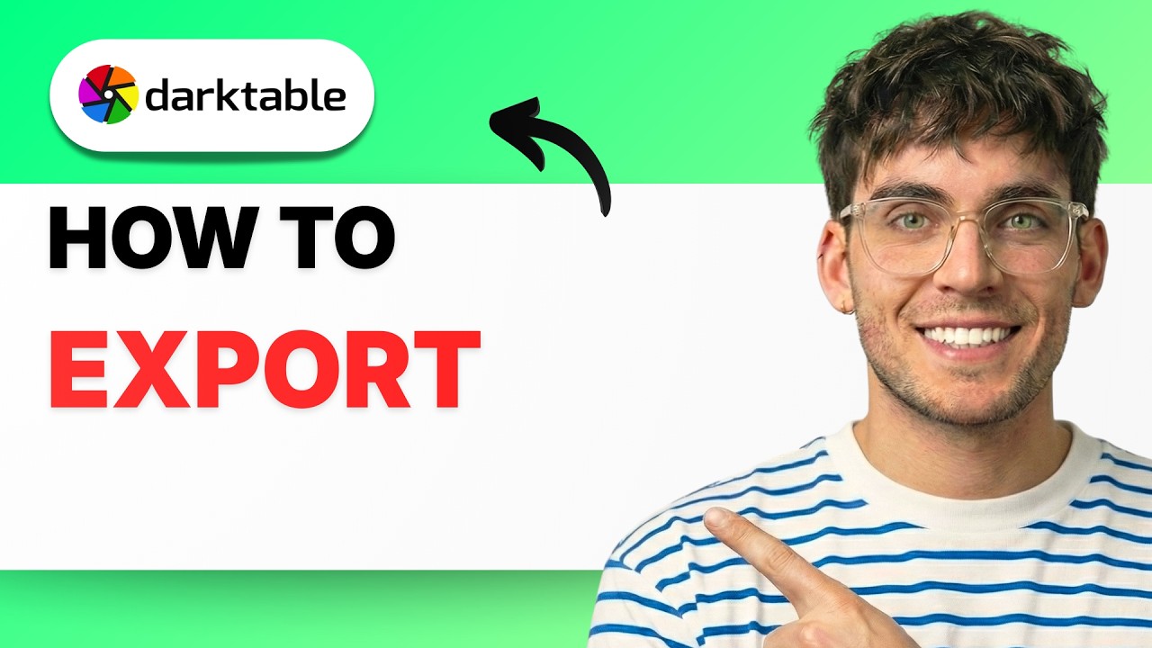 How to Export from Darktable [2026 Full Guide]