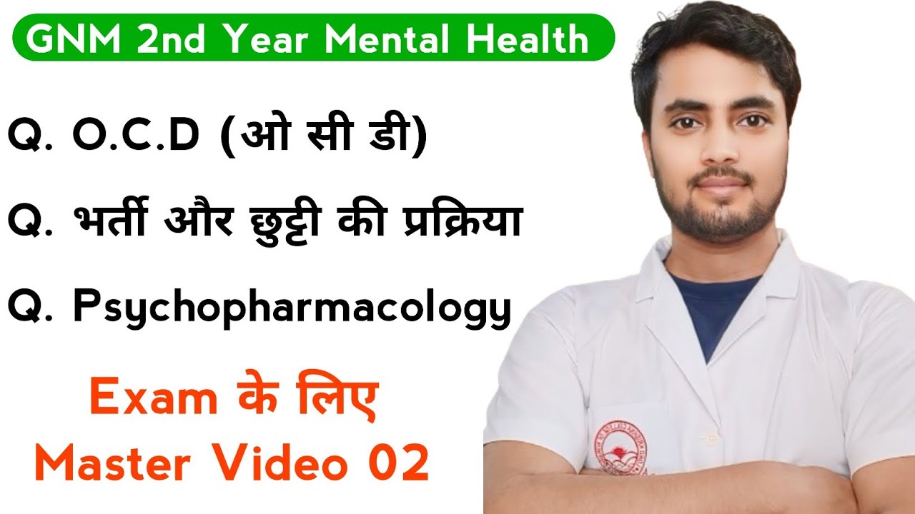 GNM 2nd Year Mental Health Nursing, OCD, Admission and Discharge Process, Psychopharmacology