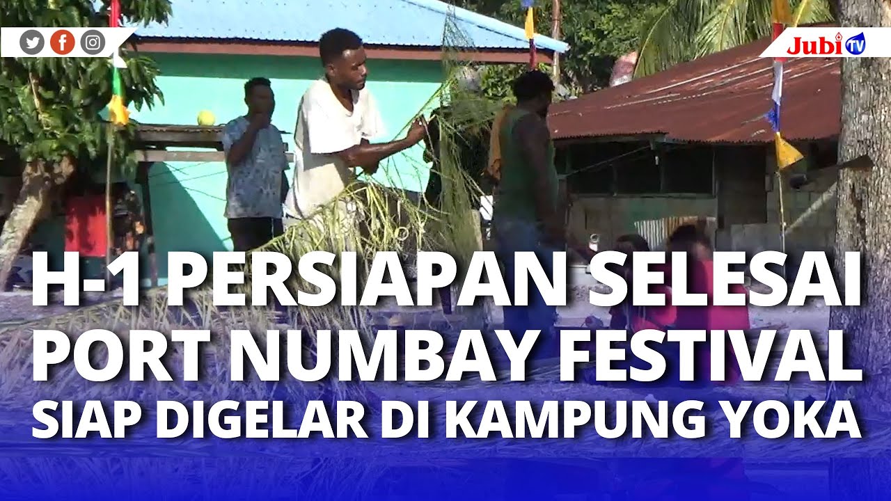 H-1 PERSIAPAN SELESAI, PORT NUMBAY FESTIVAL SIAP DIGELAR DI KAMPUNG YOKA