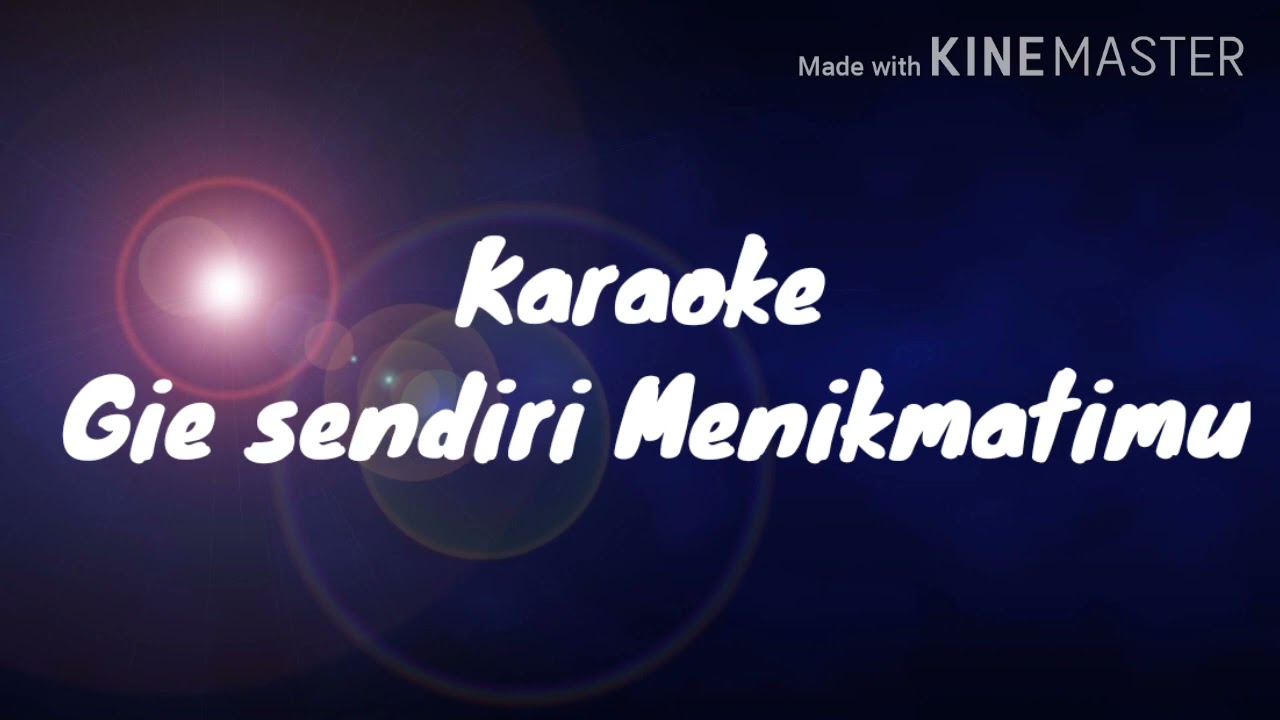 Karaoke Gie - Sendiri menikmatimu