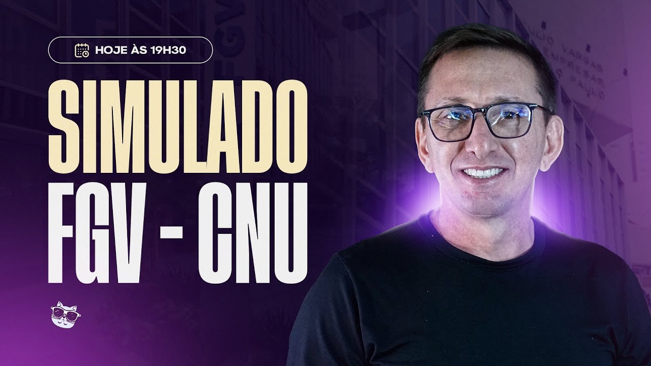SIMULADO FGV-CNU - 19h30 | Prof. Claiton Natal
