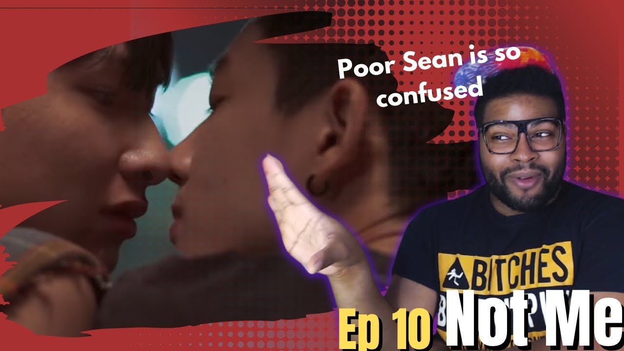 Sean Is So Confused😩 | NOT ME เขา...ไม่ใช่ผม - EP. 10 | REACTION