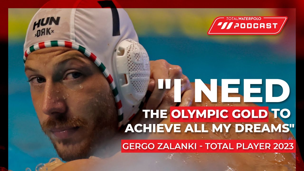 Gergo Zalanki - TOTAL PLAYER 2023 | Total Waterpolo Podcast #037