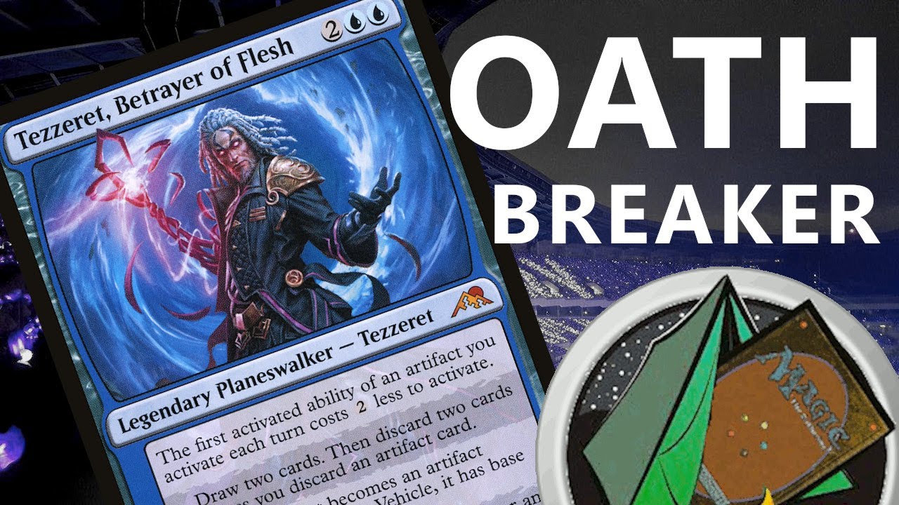 Tezzeret, Betrayer of Flesh OATHBREAKER deck ideas (MTG magic)