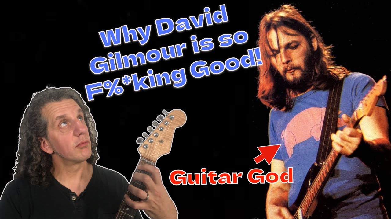 Why David Gilmour is So F%*king Good!