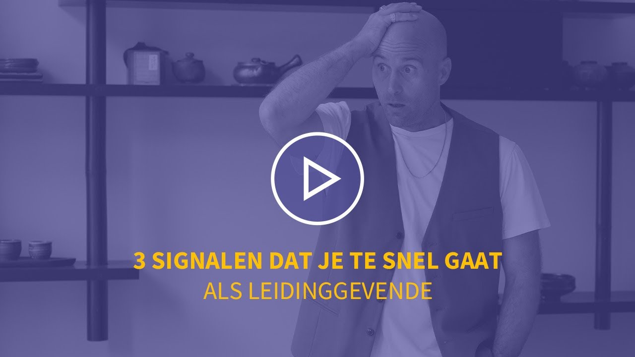 3 signalen dat je te snel gaat als leidinggevende