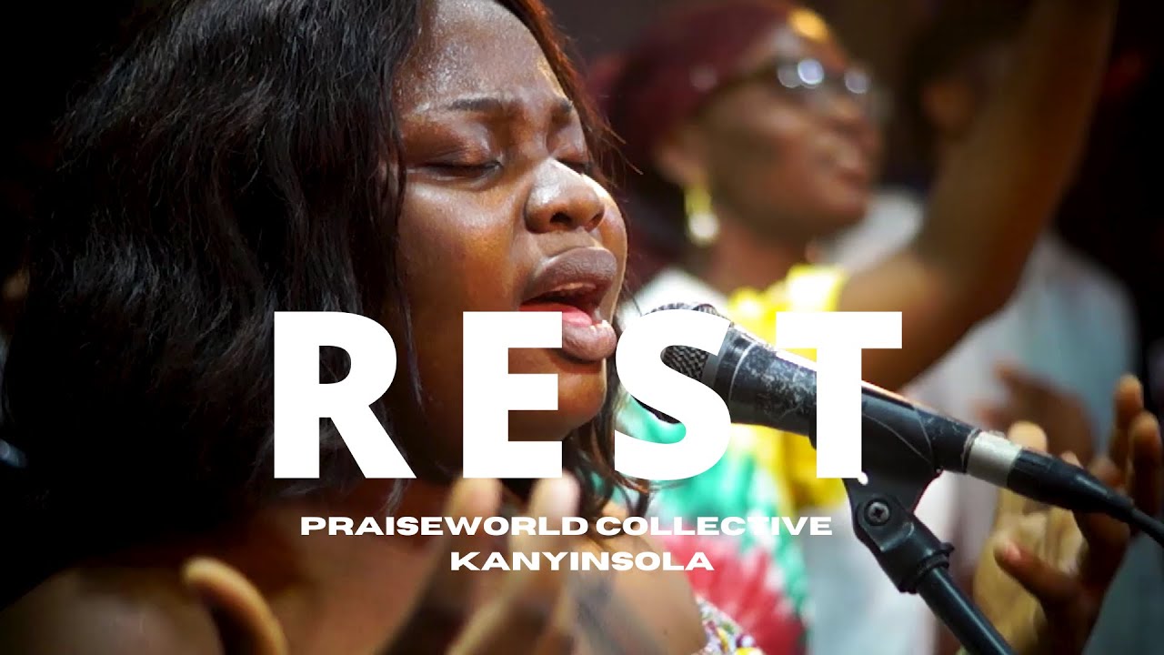 Praiseworld Collective, Kanyinsola  - Rest