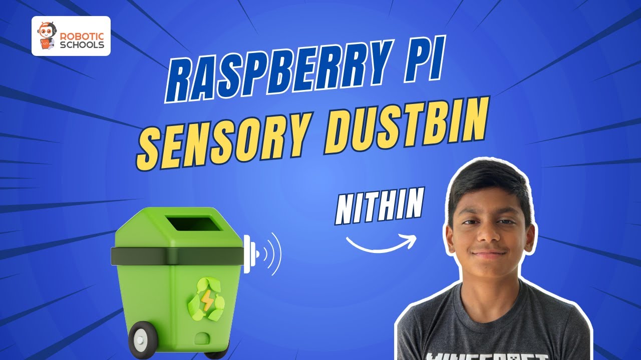Nithin's Sensory-Based Dustbin Project with Raspberry Pi | Smart Waste Management | RoboticSchools