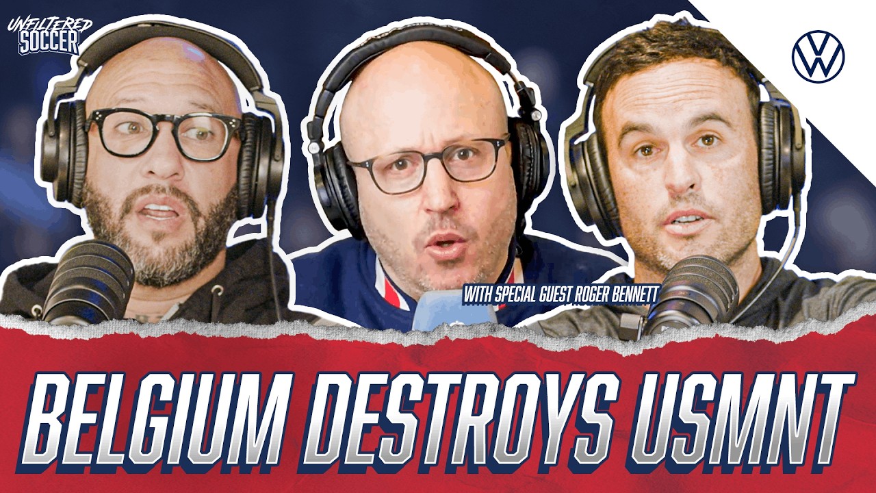 Belgium Dominate USMNT, Turner vs Freese, & Roger Bennett on World Cup Memories | Unfiltered Soccer