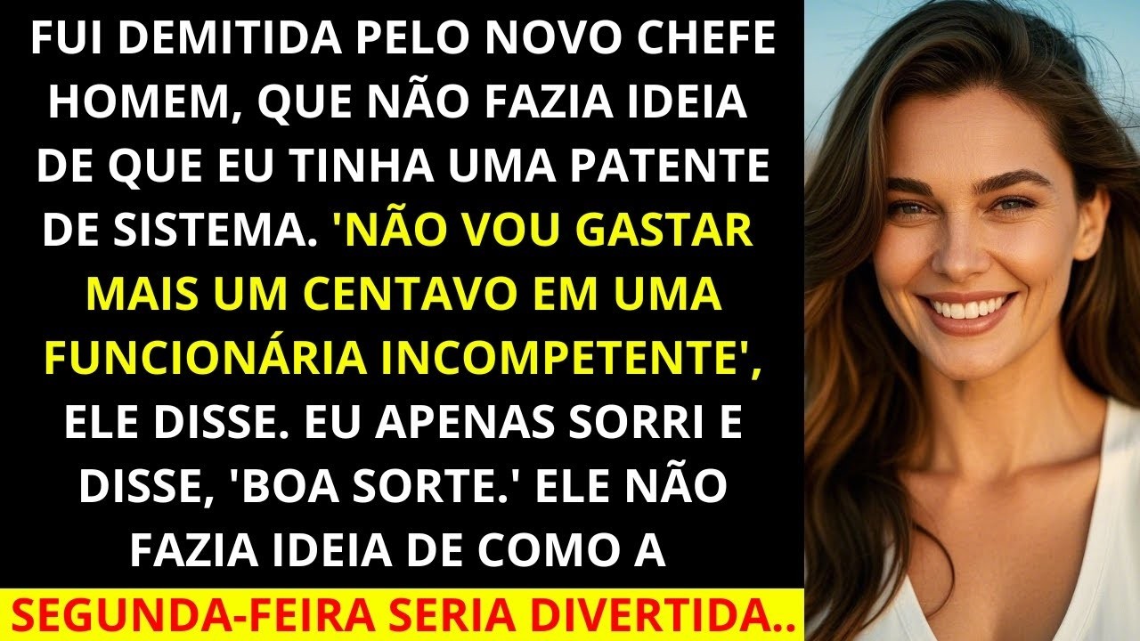 Fui demitida por um chefe sem noção que não sabia que eu tinha uma patente de sistema!