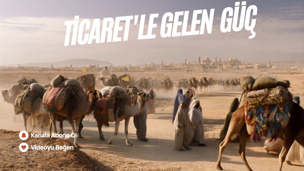 Ticaretle Gelen Güç | Mekke #tarih 