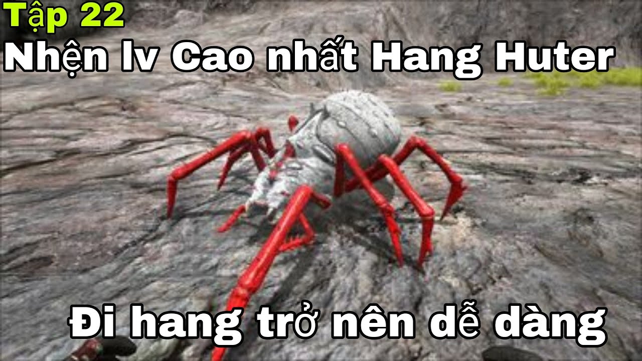 Ark Mobile Tập 22 Tame em Nhện Level Cao Nhất Hang Huter mọi thứ đã Chuẩn bị Sẵn Sàng