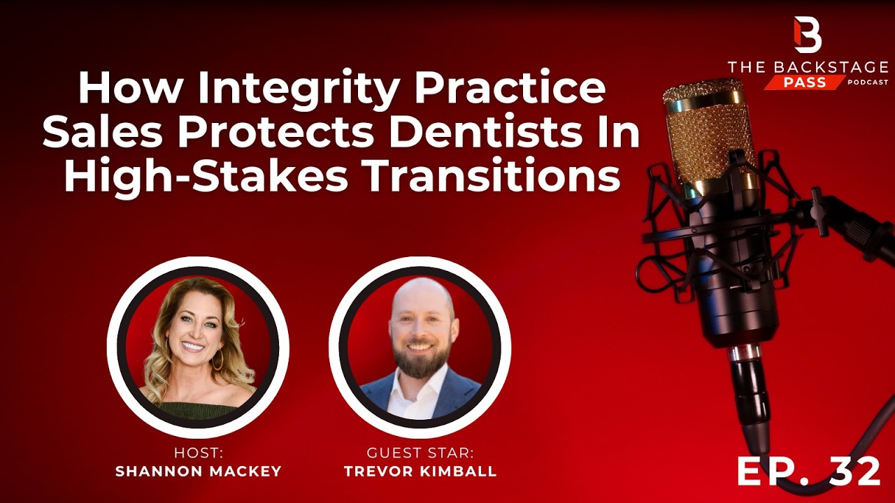 How Integrity Practice Sales Protects Dentists In High Stakes Transitions with Trevor Kimball