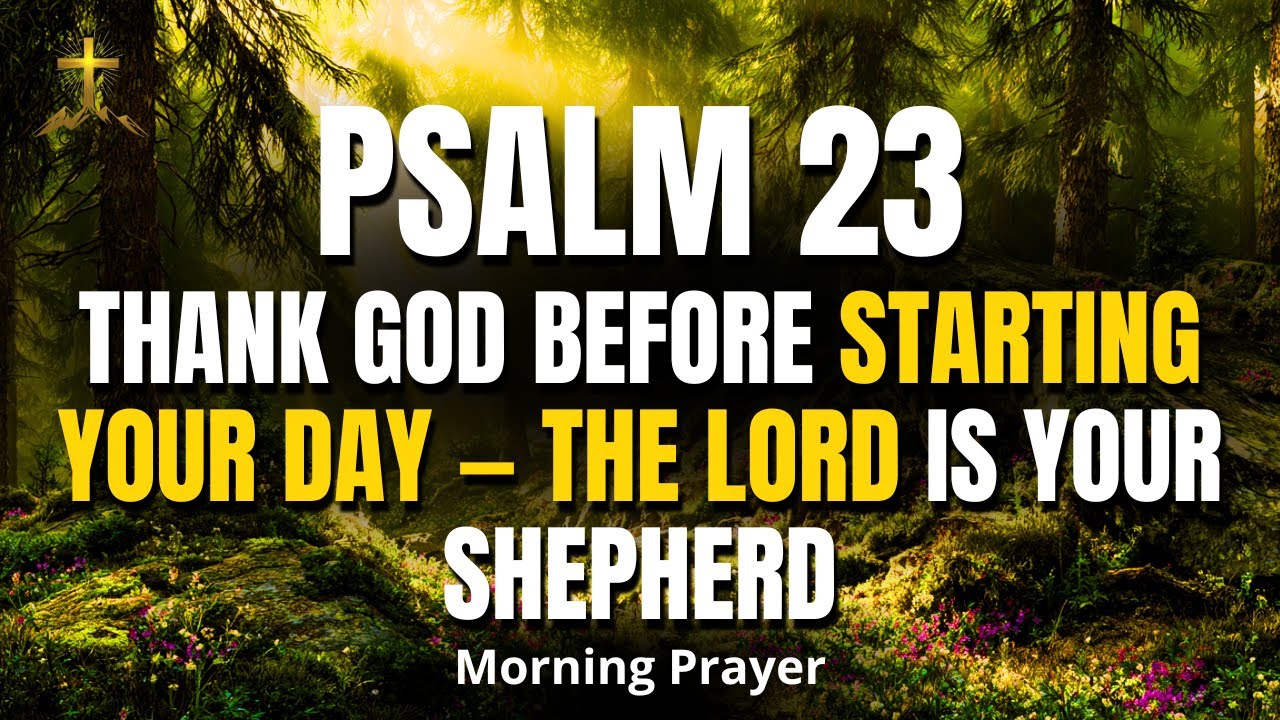PSALM 23 | Thank God before starting your day — The Lord Is Your Shepherd