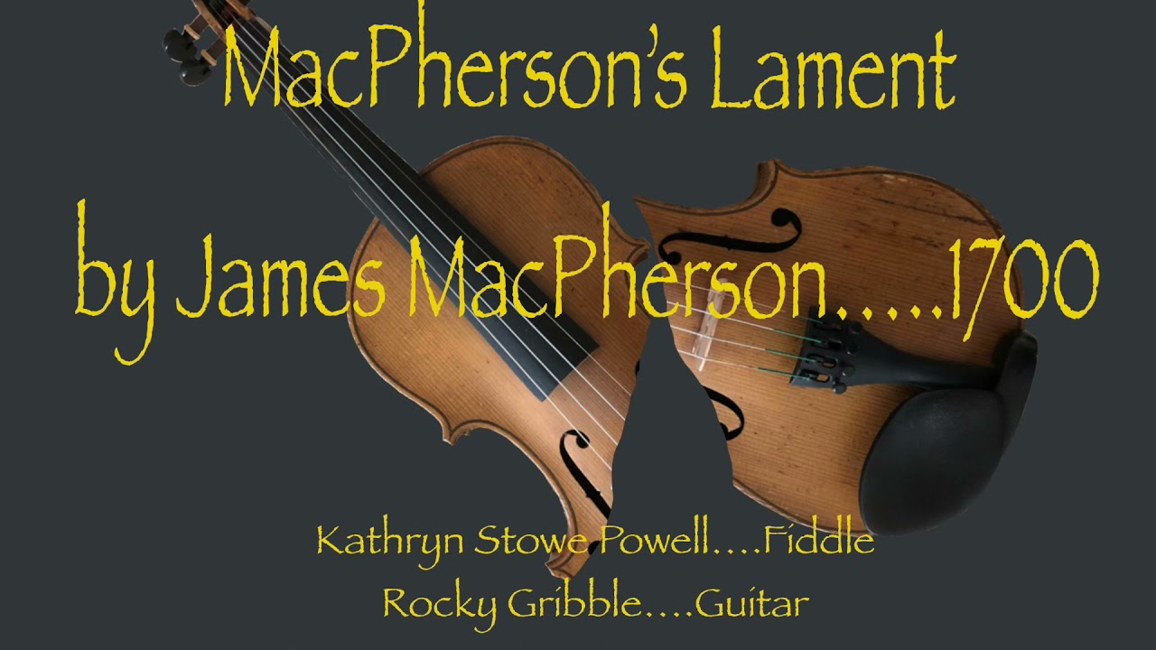 MacPherson’s Lament by James MacPherson 1700