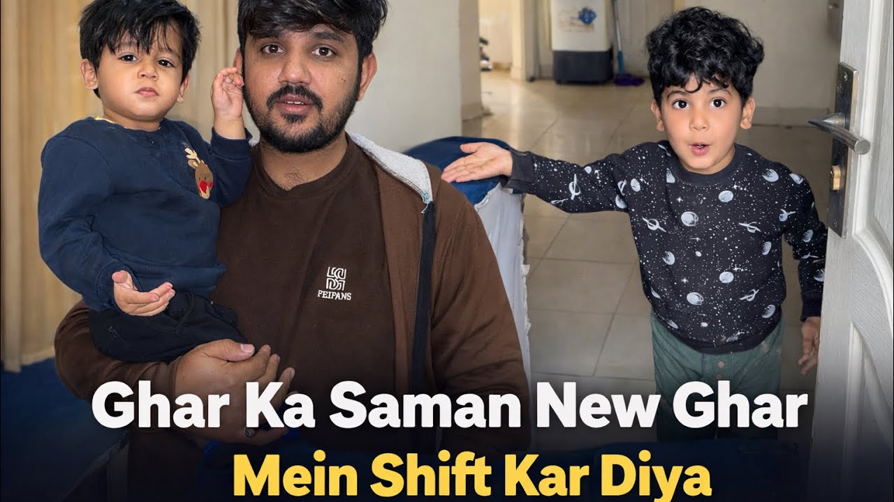 Ghar ka Saman new dosra ghar shift kr diya .. babar akabr vlog
