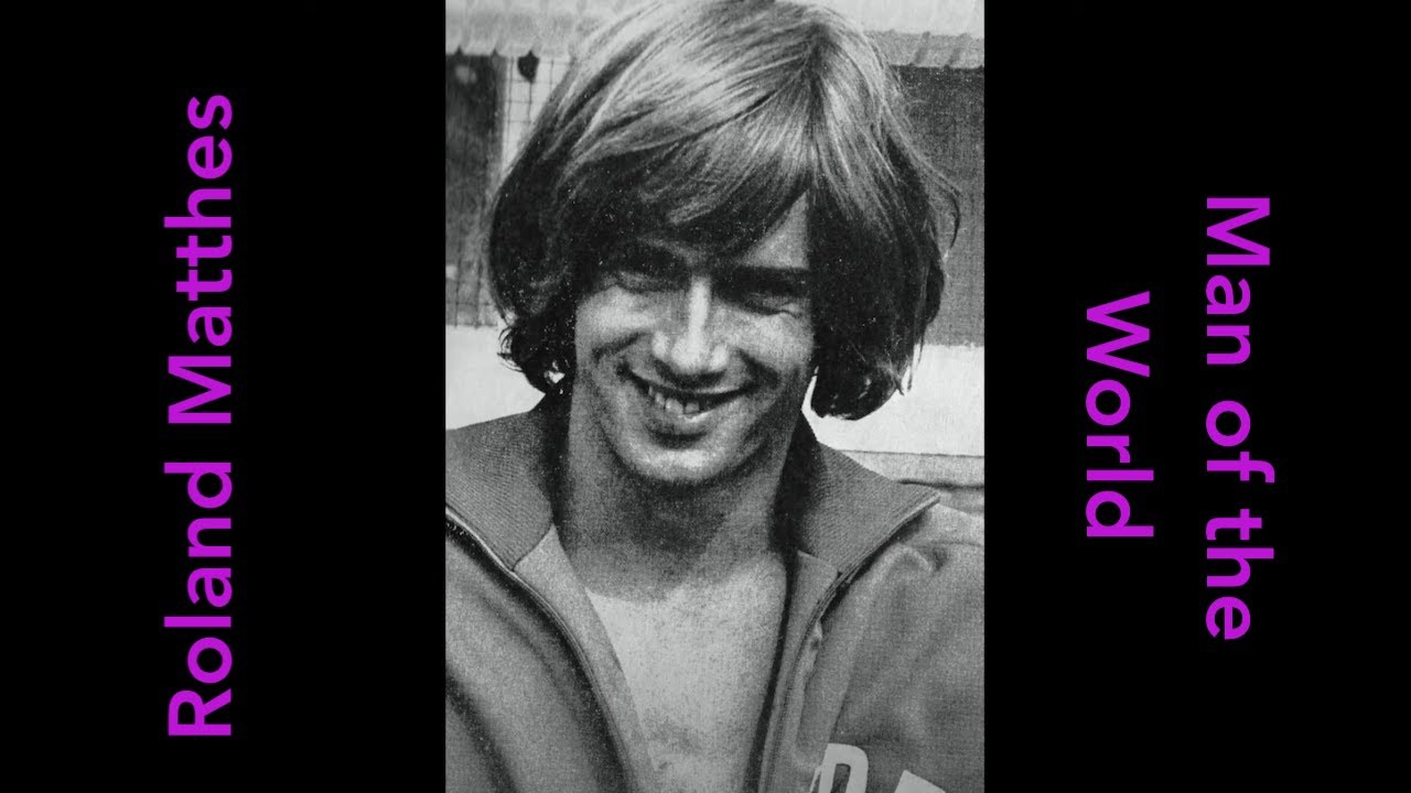Roland Matthes  - Man of the World