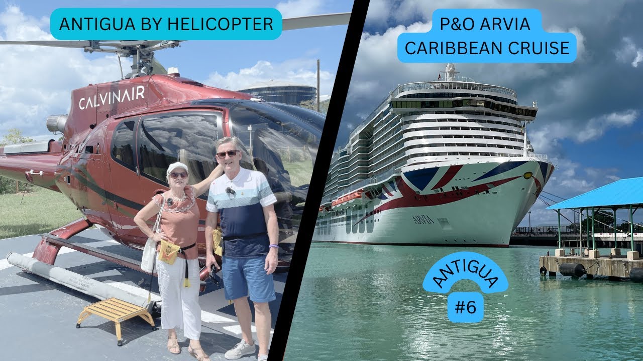 P&O Arvia Caribbean Cruise ...Antigua by Helicopter