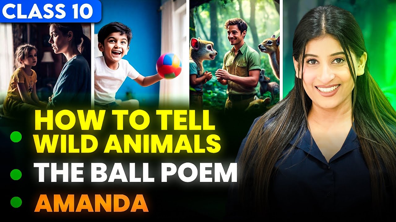 How to tell wild animals, The Ball poem, Amanda Explaination ￼🔥 Class 10 by Kriti Sharma✅