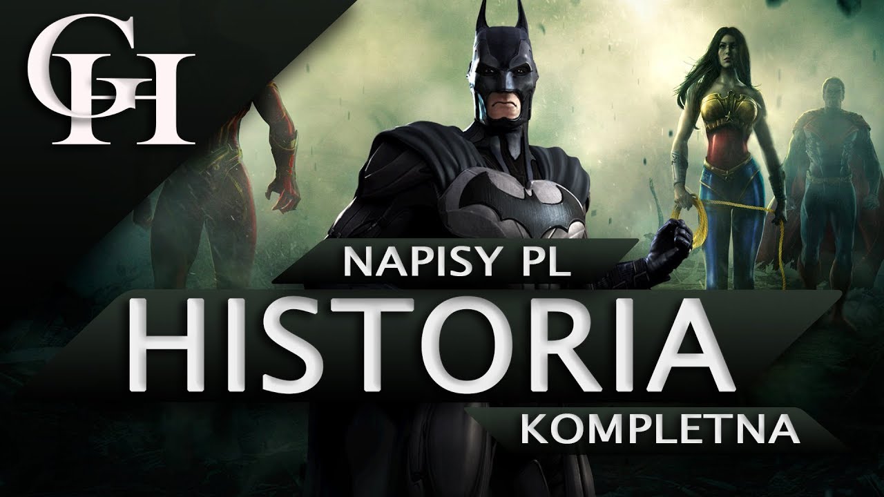 INJUSTICE: GODS AMONG US PL [GROWY FILM NAPISY PL] KOMPLETNA HISTORIA Z GRY [CUTSCENKI 1080P HD]