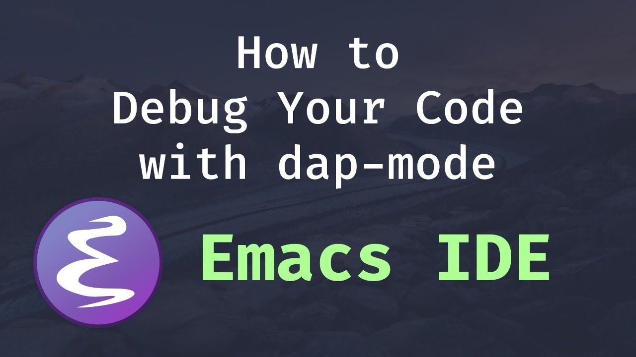 Emacs IDE — как отлаживать код с помощью dap-mode