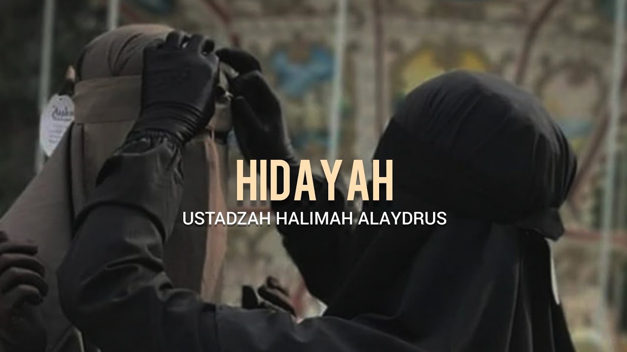 Ustadzah Halimah Alaydrus - Hidayah