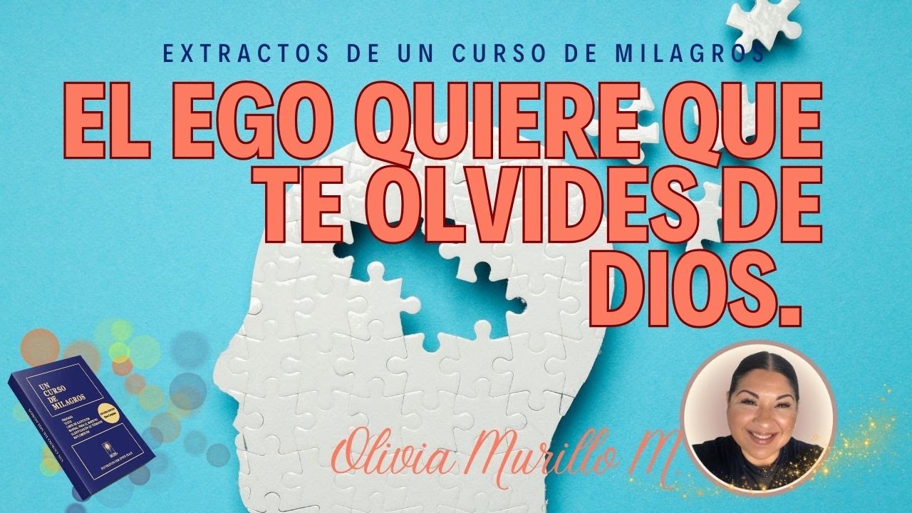 El EGO quiere que te olvides de DIOS.
