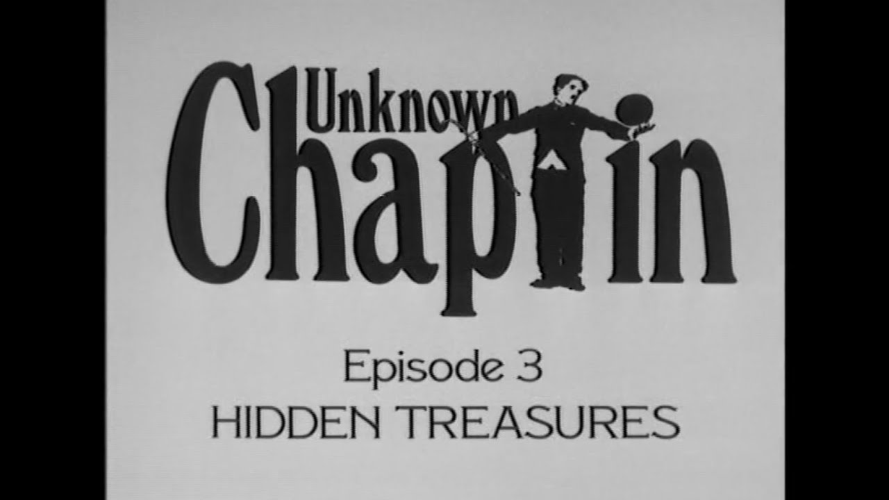 Unknown Chaplin - Episode 3 (Hidden Treasures)