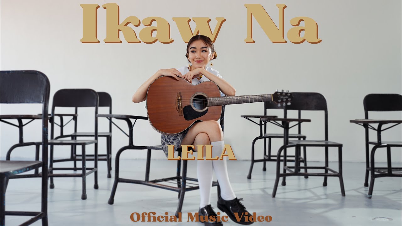 Leila - Ikaw Na (Official Music Video)
