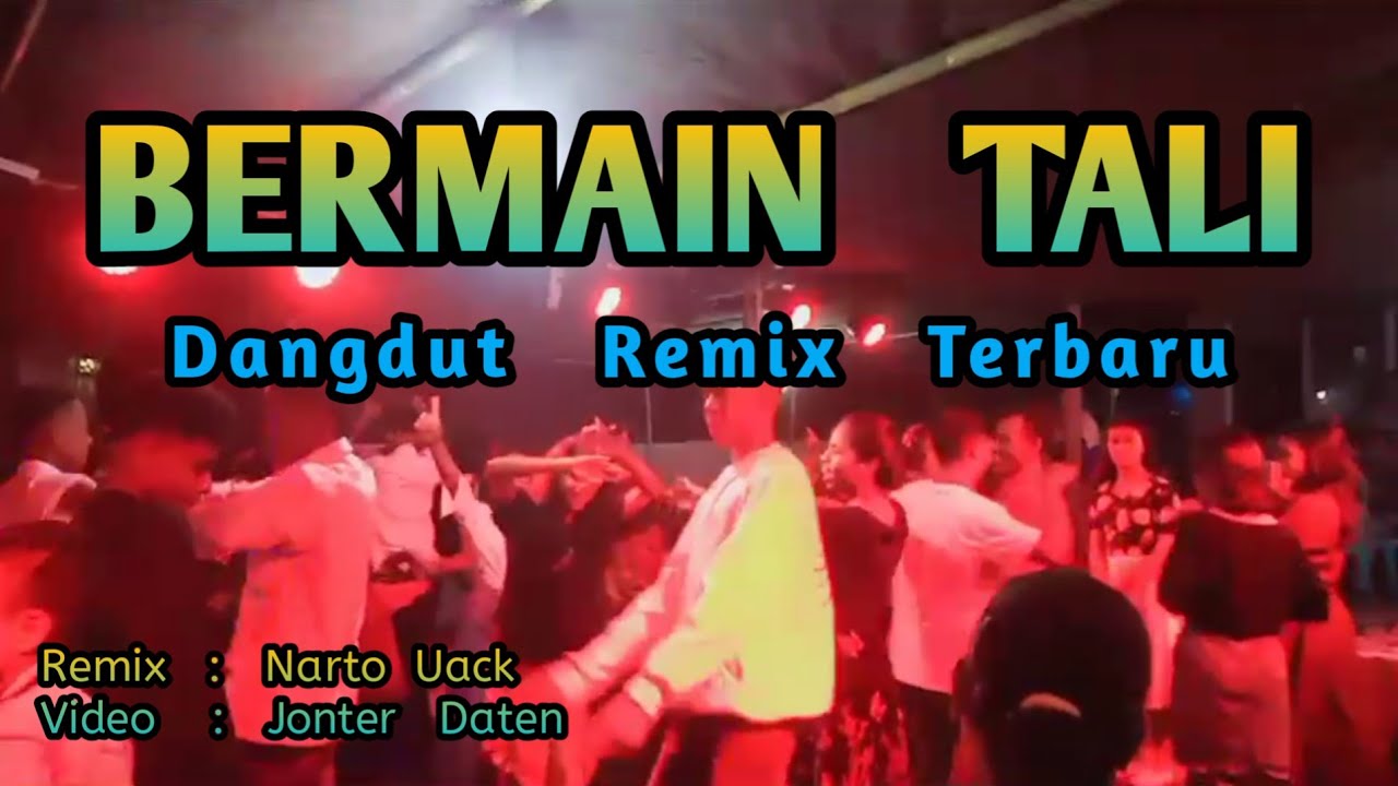 DANGDUT REMIX TERBARU - BERMAIN TALI - Narto Remixer