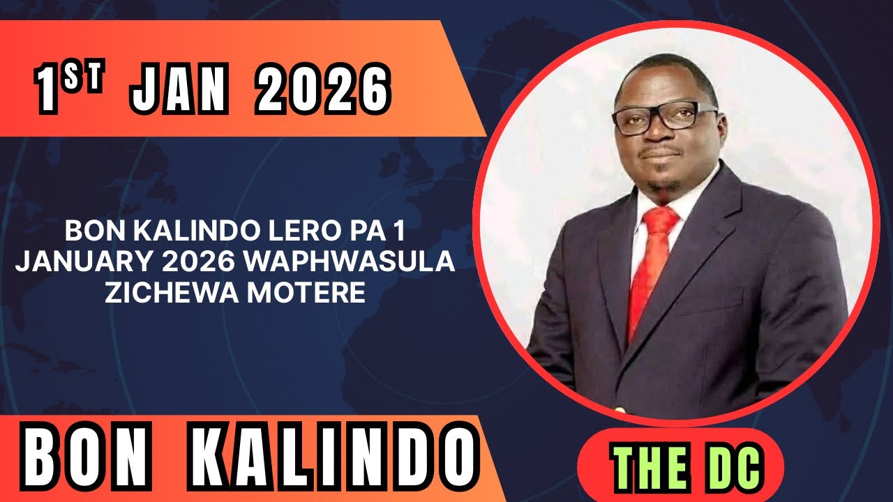 BON KALINDO LERO PA 1 JANUARY 2026 WAPHWASULA ZICHEWA MOTERE HAPPY NEW YEAR
