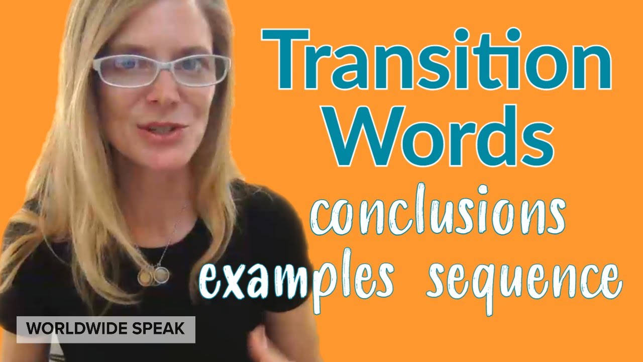 Transition Words | Sequence, Examples, Conclusion | Write Better in English