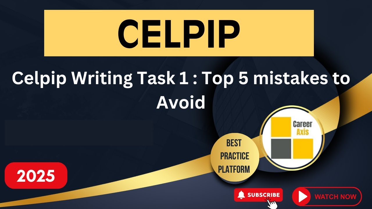 Celpip Writing Task 1 : Top 5 mistakes to Avoid
